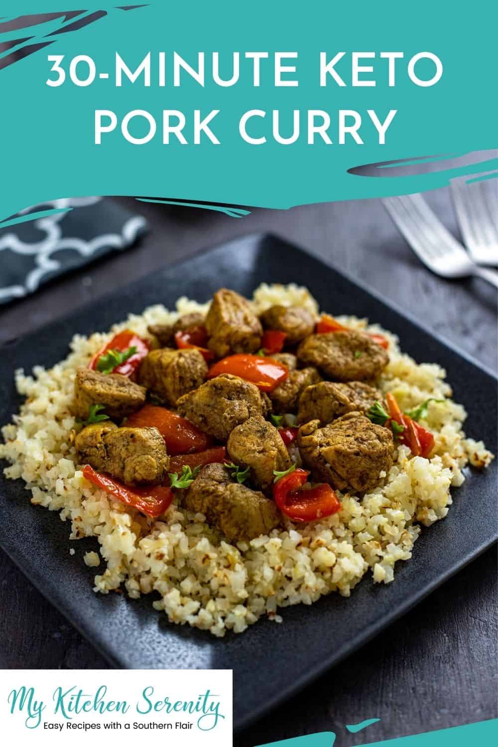 Keto Pork Curry over Cauliflower Rice My Kitchen Serenity