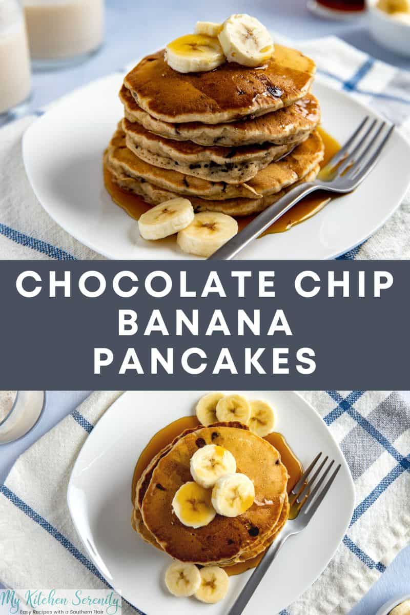 Banana Chocolate Chip Pancakes My Kitchen Serenity