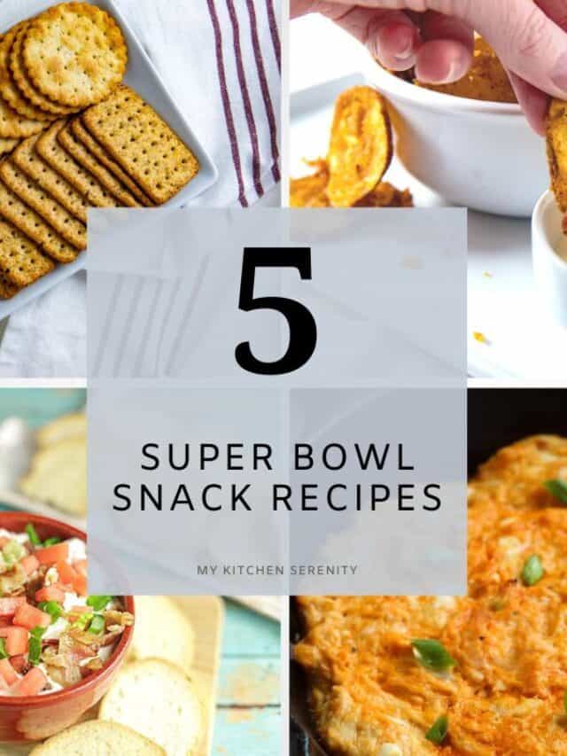 Top 5 Easy Super Bowl Snacks Recipes Story