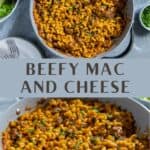 Pinterest pin for Beefy Mac and Cheese.