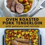Images of baked tenderloin and potatoes and carrots for pinning to Pinterest.